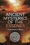 Ancient Mysteries of the Essenes: The Ken Johnson Collection