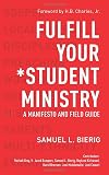 Fulfill Your Student Ministry: A Manifesto and Field Guide