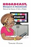 Broadcast, Bloopers & Boneheads: Behind the Scenes of Life in Media