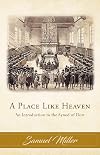 A Place Like Heaven: An Introduction to the Synod of Dort