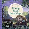 Henry Says Good-Bye: When You Are Sad