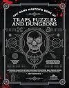 The Game Master's Book of Traps, Puzzles and Dungeons: A punishing collection of bone-crunching contraptions, brain-teasing riddles and ... RPG adventures (The Game Master Series)