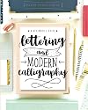 Lettering and Modern Calligraphy: A Beginner's Guide: Learn Hand Lettering and Brush Lettering