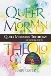 Queer Mormon Theology: An Introduction