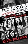 Ted Bundy's Murderous Mysteries: The Many Victims Of America's Most Infamous Serial Killer