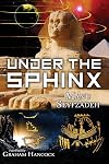 Under the Sphinx: the Search for the Hieroglyphic Key to the Real Hall of Records.