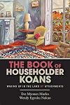 The Book of Householder Koans: Waking Up in the Land of Attachments
