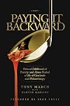 Paying It Backward: How a Childhood of Poverty and Abuse Fueled a Life of Gratitude and Philanthropy
