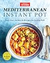 Mediterranean Instant Pot: Easy, Inspired Meals for Eating Well