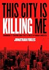 This City Is Killing Me: Community Trauma and Toxic Stress in Urban America