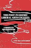 The Post-Pandemic Liberal Arts College: A Manifesto for Reinvention