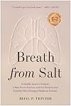 Breath from Salt: A Deadly Genetic Disease, a New Era in Science, and the Patients and Families Who Changed Medicine Forever