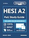 HESI A2 Full Study Guide 3rd Edition 2022 - 2023: Complete Subject Review, 3 Full Practice Tests, 900 Realistic Questions, Flashcards, 100 video lessons