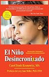 El Niño Desincronizado: Reconociendo y Enfrentando El Trastorno de Procesamiento Sensorial: Spanish Edition of The Out-of-Synch Child