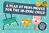 A Year of Mini-Moves for the In-Sync Child