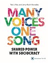 Many Voices One Song: Shared Power with Sociocracy