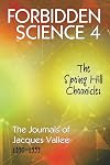 Forbidden Science 4: The Spring Hill Chronicles, The Journals of Jacques Vallee 1990-1999