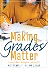 Making Grades Matter: Standards-Based Grading in a Secondary PLC (A practical guide for PLCs and standards-based grading at the secondary education level)