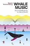 Whale Music: Thousand Mile Songs in a Sea of Sound