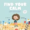 Find Your Calm: A Mindful Approach To Relieve Anxiety And Grow Your Bravery (Growing Heart & Minds)