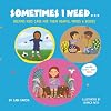 SOMETIMES I NEED...: Helping kids care for their hearts, minds & bodies