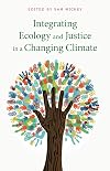 Integrating Ecology and Justice in a Changing Climate [Earth Care]