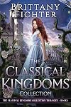 The Classical Kingdoms Collection Trilogies Book 1