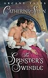 The Spinster's Swindle (Arcane Tales)