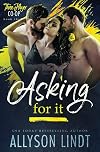 Asking For It (Three Player Co-op, #3)