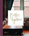Better Together: A Guide for Discipleship