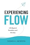 Experiencing Flow: Life Beyond Boredom and Anxiety (English Edition)