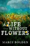 A Life Without Flowers