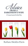 Advice from a Parkinson's Wife: 20 Lessons Learned the Hard Way