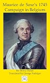 Maurice de Saxe's 1745 Campaign in Belgium