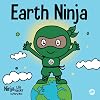 Earth Ninja: A Children’s Book About Recycling, Reducing, and Reusing (Ninja Life Hacks)