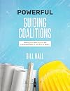 Powerful Guiding Coalitions: How to Build and Sustain the Leadership Team in Your PLC at Work®