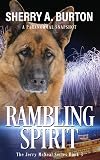 Rambling Spirit: Join Jerry McNeal And His Ghostly K-9 Partner As They Put Their “Gifts” To Good Use.