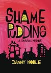 Shame Pudding: A Graphic Memoir