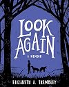 Look Again: A Memoir