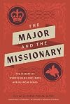 The Major and the Missionary: The Letters Of Warren Hamilton Lewis And Blanche Biggs