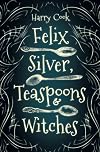 Felix Silver, Teaspoons & Witches