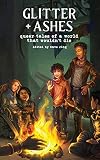 Glitter + Ashes: Queer Tales of a World That Wouldn't Die