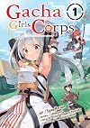 Gacha Girls Corps Vol. 1 (manga)