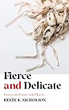 Fierce and Delicate: Essays on Dance and Illness