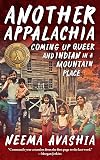 Another Appalachia: Coming Up Queer and Indian in a Mountain Place