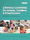 Literacy Learning for Infants, Toddlers, and Preschoolers: Key Practices for Educators