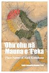 สปOhuสปohu nฤ Mauna o สปEสปeka: Place Names of Maui Komohana