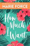 How Much I Want: A Miami Nights Novel