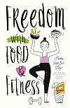 Freedom with Food and Fitness