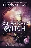 Outmatched Witch (Miss Matched Midlife Dating Agency Book 3)